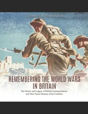 Spomienky na svetové vojny vo Veľkej Británii: História a odkaz britských spomienkových podujatí a ich spoločenská pamäť na konflikty - Remembering the World Wars in Britain: The History and Legacy of British Commemorations and Their Social Memory of the Conflicts
