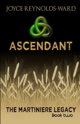 Ascendant: Druhá kniha Martinierovho dedičstva - Ascendant: The Martiniere Legacy Book Two