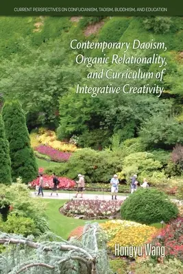 Súčasný taoizmus, organická vzťahovosť a kurikulum integratívnej tvorivosti - Contemporary Daoism, Organic Relationality, and Curriculum of Integrative Creativity