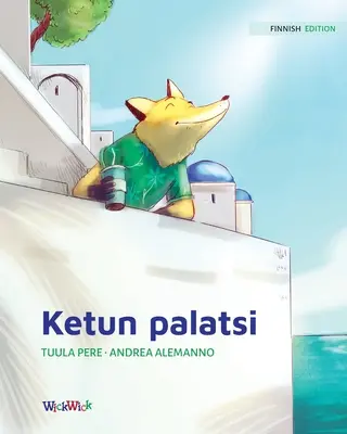 Ketun palatsi: Fínske vydanie knihy The Fox's Palace (Líščí palác) - Ketun palatsi: Finnish Edition of The Fox's Palace