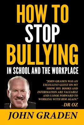 Ako zastaviť šikanovanie v škole a na pracovisku: Ako rozpoznať šikanovanie, vyhnúť sa mu a zastaviť ho všade, kde sa vyskytuje. - How to Stop Bullying in School and the Workplace: How to recognize, avoid and stop bullying wherever it occurs.