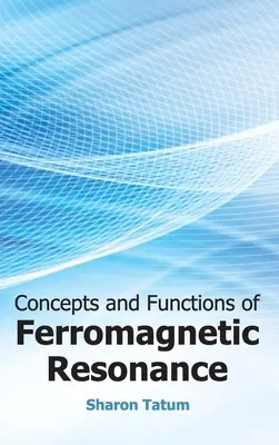 Koncepcie a funkcie feromagnetickej rezonancie - Concepts and Functions of Ferromagnetic Resonance