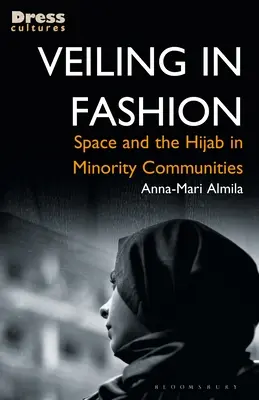 Zahalenie v móde: Priestor a hidžáb v menšinových komunitách - Veiling in Fashion: Space and the Hijab in Minority Communities