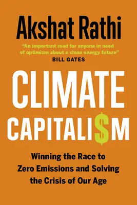 Klimatický kapitalizmus: Kapitalizmus: Víťazstvo v pretekoch k nulovým emisiám a riešenie krízy nášho veku - Climate Capitalism: Winning the Race to Zero Emissions and Solving the Crisis of Our Age