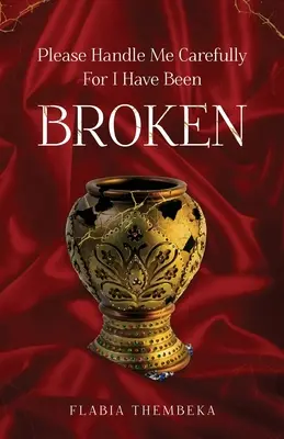 Prosím, zaobchádzajte so mnou opatrne, lebo som bola zlomená - Please handle me carefully for I have been broken
