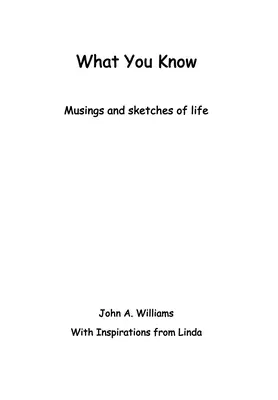 Čo vieš: Múzy a náčrty zo života - What You Know: Musings and Sketches of Life