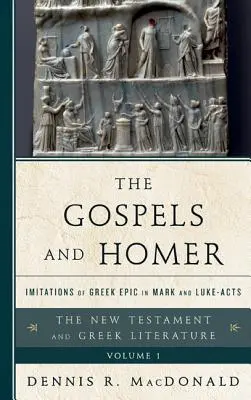 Evanjeliá a Homér: Napodobňovanie gréckej epiky v Markovi a Lukášových Skutkoch - The Gospels and Homer: Imitations of Greek Epic in Mark and Luke-Acts