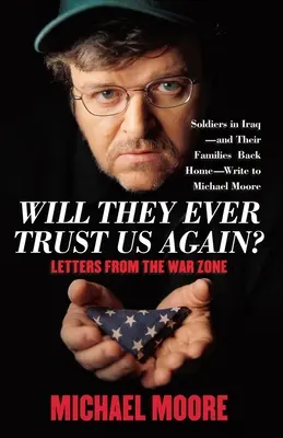Budú nám ešte niekedy veriť? Listy z vojnovej zóny - Will They Ever Trust Us Again?: Letters from the War Zone
