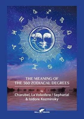 Význam 360 stupňov zverokruhu - The Meaning of The 360 Zodiacal Degrees
