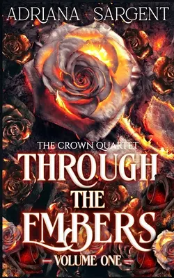 Cez plamene: Prvý diel: strhujúci fantasy lesbický erotický román - Through the Embers: Volume One: An enthralling fantasy lesfic erotica novel
