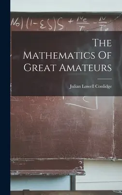 Matematika veľkých amatérov - The Mathematics Of Great Amateurs