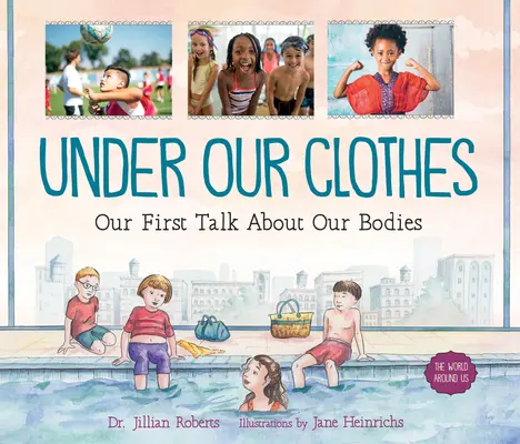 Pod naším oblečením: Naše prvé rozhovory o našich telách - Under Our Clothes: Our First Talk about Our Bodies