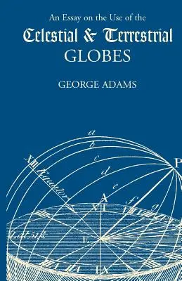 Esej o používaní nebeských a pozemských glóbusov - An Essay on the Use of the Celestial and Terrestrial Globes