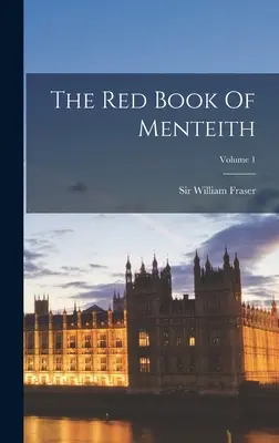 Červená kniha Menteithovcov; zväzok 1 - The Red Book Of Menteith; Volume 1
