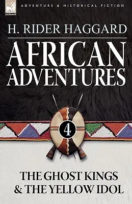 Africké dobrodružstvá: Králi duchov & Žltá modla - African Adventures: 4-The Ghost Kings & the Yellow Idol