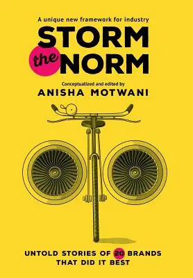 Storm the Norm: Nevypovedané príbehy 20 značiek, ktoré to dokázali najlepšie - Storm the Norm: Untold Stories of 20 Brands that Did it Best