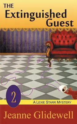 Vyhasnutý hosť (Záhada Lexie Starrovej, kniha 2) - The Extinguished Guest (A Lexie Starr Mystery, Book 2)