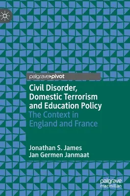 Občianske nepokoje, domáci terorizmus a vzdelávacia politika: Kontext v Anglicku a Francúzsku - Civil Disorder, Domestic Terrorism and Education Policy: The Context in England and France