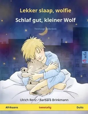 Lekker slaap, wolfie - Schlaf gut, kleiner Wolf (afrikánčina - nemčina): Dvojjazyčná detská kniha - Lekker slaap, wolfie - Schlaf gut, kleiner Wolf (Afrikaans - Duits): Tweetalige kinderboek