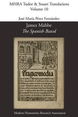 James Mabbe, „The Spanish Bawd - James Mabbe, 'The Spanish Bawd'