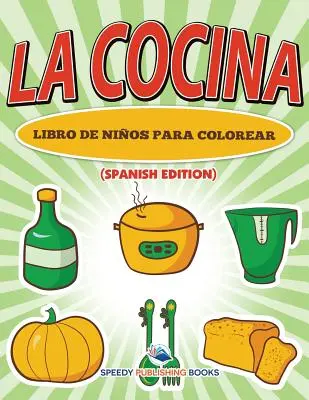 La Cocina Libro De Nios Para Colorear (španielske vydanie) - La Cocina Libro De Nios Para Colorear (Spanish Edition)