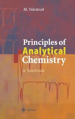 Princípy analytickej chémie: Učebnica analytickej analýzy - Principles of Analytical Chemistry: A Textbook