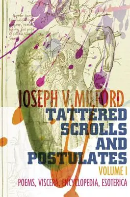 Potrhané zvitky a postuláty: Básne, viscerá, encyklopédie, ezoterika: 1. zväzok - Tattered Scrolls and Postulates: Volume 1: Poems, Viscera, Encyclopedia, Esoterica