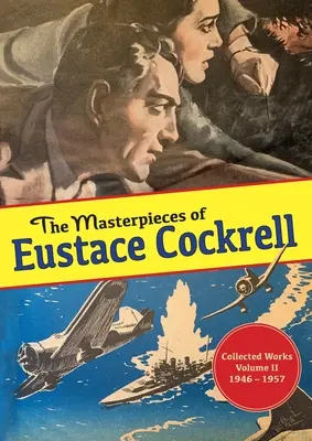 Majstrovské diela Eustace Cockrella: Súborné dielo, II. zväzok, 1946-1957 - The Masterpieces of Eustace Cockrell: Collected Works, Volume II, 1946-1957