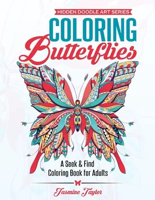 Farbenie motýľov: Kniha na vyfarbovanie pre dospelých - Coloring Butterflies: A Seek & Find Coloring Book for Adults