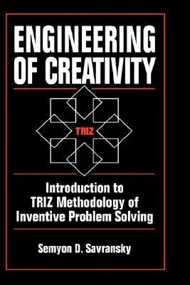 Inžinierstvo tvorivosti: Úvod do Trizovej metodológie invenčného riešenia problémov - Engineering of Creativity: Introduction to Triz Methodology of Inventive Problem Solving