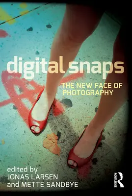 Digitálne snímky: Nová tvár fotografie - Digital Snaps: The New Face of Photography
