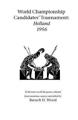 Turnaj kandidátov na majstra sveta - Holandsko 1956 (Wood Baruch (Barry) H.) - World Championship Candidates' Tournament - Holland 1956 (Wood Baruch (Barry) H.)
