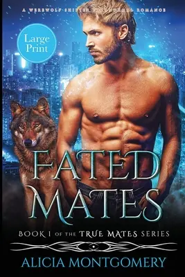 Osudové družky (Large Print Edition): Paranormálna romanca o vlkodlakoch - meničoch - Fated Mates (Large Print Edition): A Werewolf Shifter Paranormal Romance