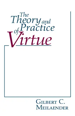 Teória a prax cnosti - The Theory and Practice of Virtue