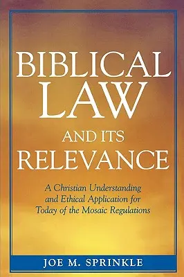 Biblický zákon a jeho význam: Kresťanské chápanie a etická aplikácia Mojžišových predpisov pre dnešok - Biblical Law and Its Relevance: A Christian Understanding and Ethical Application for Today of the Mosaic Regulations