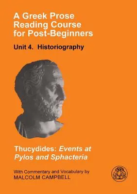 Kurz čítania gréckej prózy pre začiatočníkov: Historiografia: Thukydides: Udalosti v Pylose a Sfaktérii - A Greek Prose Reading Course for Post-Beginners: Historiography: Thucydides: Events at Pylos and Sphacteria