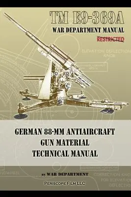 TM E9-369A Nemecký materiál pre 88 mm protilietadlové delá Technická príručka - TM E9-369A German 88-mm Antiaircraft Gun Material Technical Manual