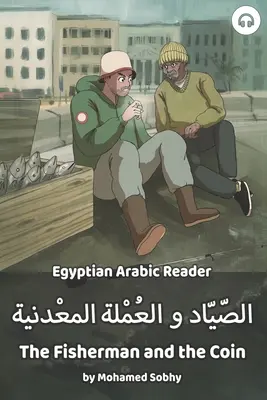 Rybár a minca: Čítanka v egyptskej arabčine - The Fisherman and the Coin: Egyptian Arabic Reader