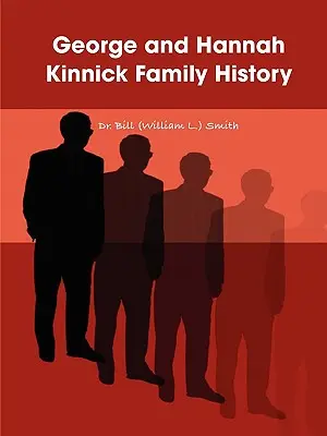 Rodinné dejiny Georgea a Hannah Kinnickovcov (Smith Bill (William L. ). - George and Hannah Kinnick Family History (Smith Bill (William L. ).)