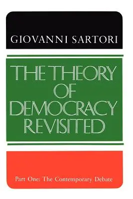 Prehodnotenie teórie demokracie - prvá časť: Súčasná diskusia - The Theory of Democracy Revisited - Part One: The Contemporary Debate