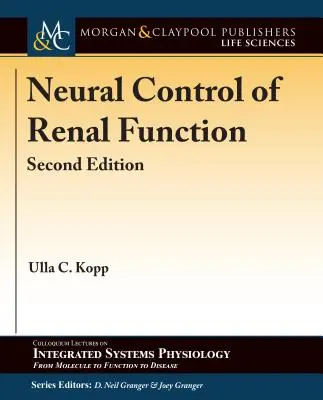 Neurálna kontrola funkcie obličiek, druhé vydanie - Neural Control of Renal Function, Second Edition