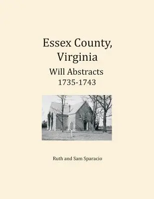 Essex County, Virginia Abstrakty závetov 1735-1743 - Essex County, Virginia Will Abstracts 1735-1743