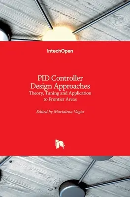 Prístupy k návrhu PID regulátora: Teória, ladenie a aplikácia na hraničné oblasti - PID Controller Design Approaches: Theory, Tuning and Application to Frontier Areas