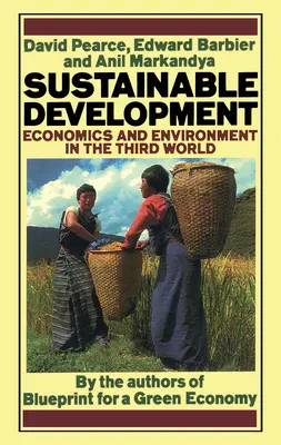 Udržateľný rozvoj: Hospodárstvo a životné prostredie v treťom svete - Sustainable Development: Economics and Environment in the Third World