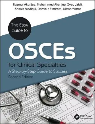 Jednoduchý sprievodca OSCE pre špecializácie: Jednoduchý sprievodca k úspechu krok za krokom, druhé vydanie - The Easy Guide to OSCEs for Specialties: A Step-by-Step Guide to Success, Second Edition