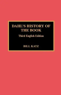 Dahlove dejiny knihy: Dahlova kniha: 3. vyd. v anglickom jazyku - Dahl's History of the Book: 3rd English Ed.