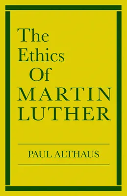 Etika Martina Luthera - The Ethics of Martin Luther