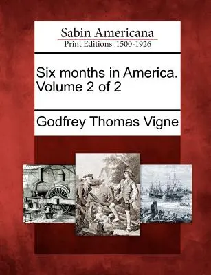 Šesť mesiacov v Amerike. 2. zväzok z 2 - Six Months in America. Volume 2 of 2