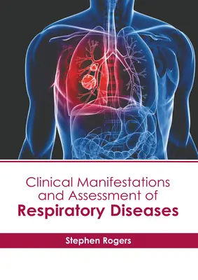 Klinické prejavy a hodnotenie respiračných ochorení - Clinical Manifestations and Assessment of Respiratory Diseases