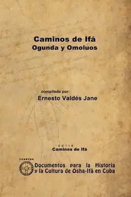Cesty If. Ogunda a Omolos - Caminos de If. Ogunda y Omolos